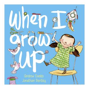'When I Grow Up' by Andrew Daddo and Jonathan Bentley product photo