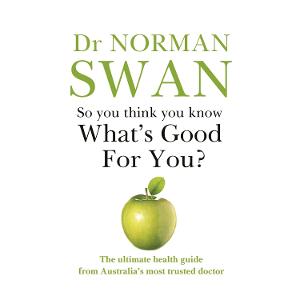'So you think you know What's Good For You?' by Dr Norman Swan product photo