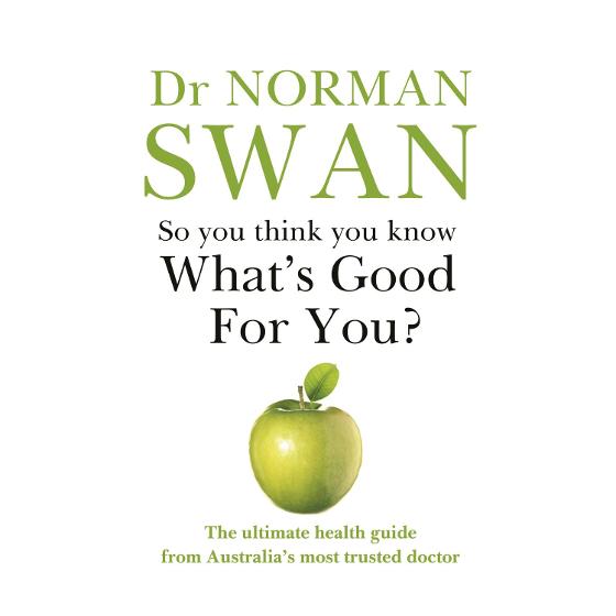 'So you think you know What's Good For You?' by Dr Norman Swan product photo Internal 1 DETAILS