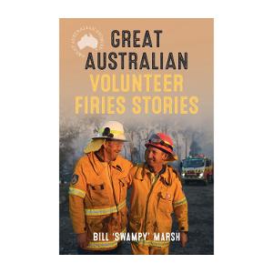 'Great Australian Volunteer Firies Stories' by Bill 'Swampy' Marsh product photo